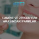 lamine ve zirkonyum farkları