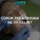 çürük diş ağrısına ne iyi gelir