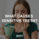 what causes sensitive teeth