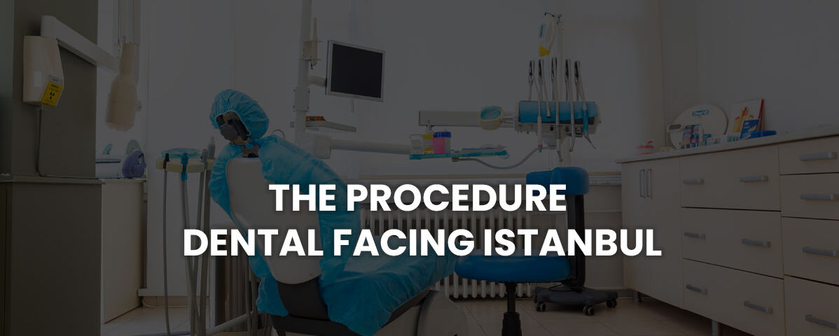 dental facing istanbul turkey