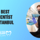 Best Dentist İstanbul