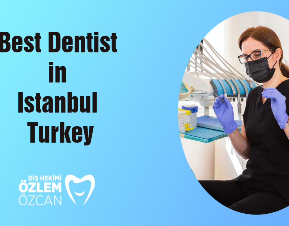 Best Dentist in İstanbul Turkey