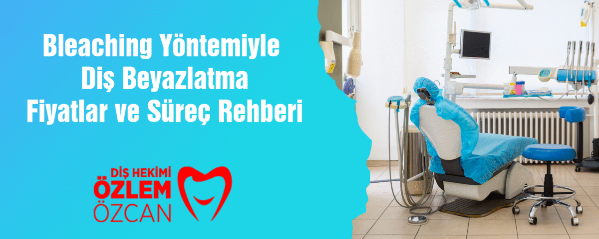 Bleaching Yöntemiyle Diş Beyazlatma