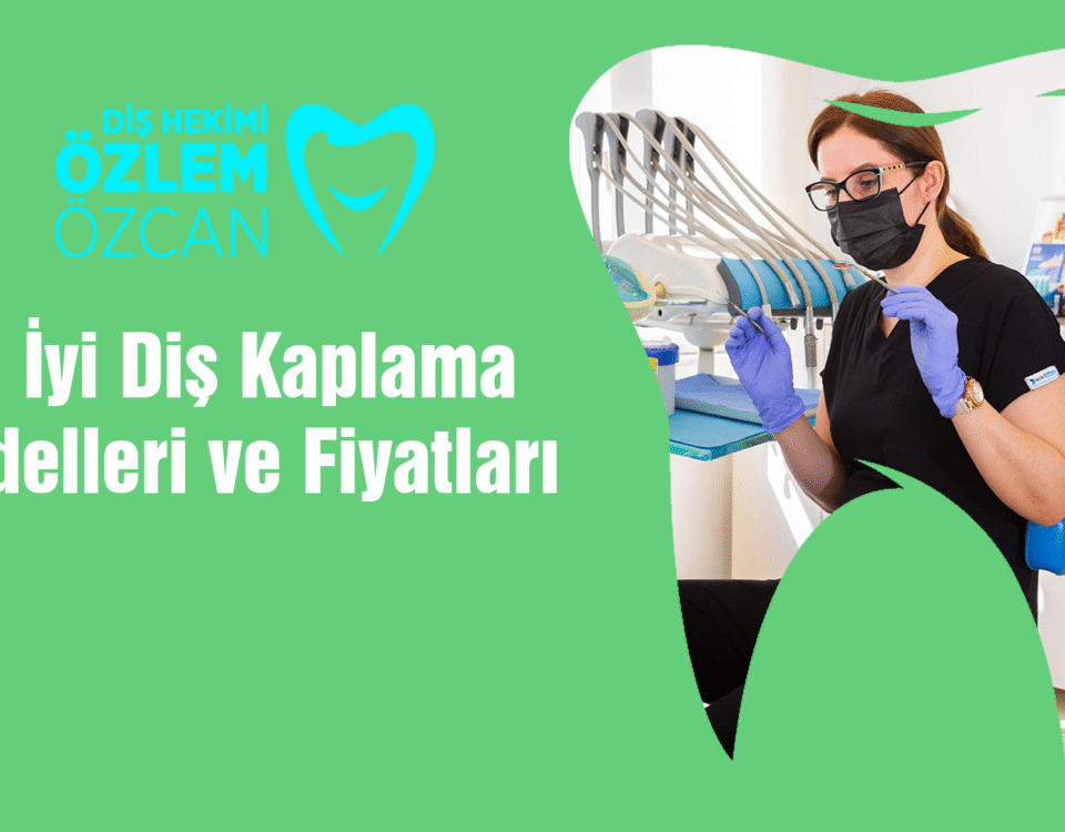 En İyi Diş Kaplama Modelleri ve Fiyatları