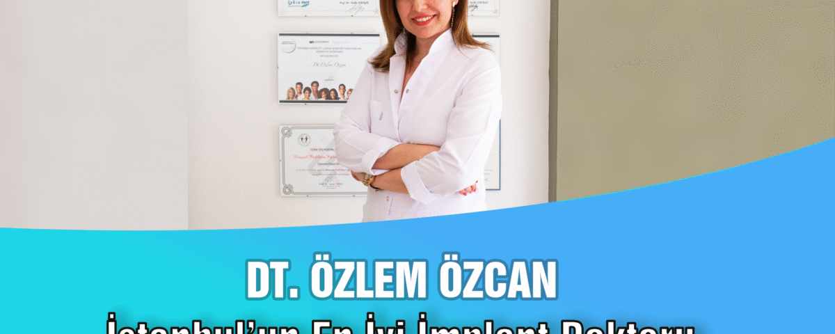 İstanbul'un en iyi implant doktoru