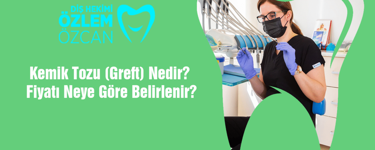 Kemik Tozu (Greft) Nedir Fiyatı Neye Göre Belirlenir