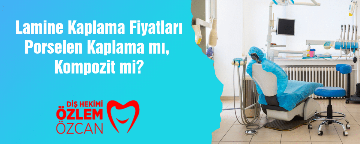 Lamine Kaplama Fiyatları Porselen Kaplama mı Kompozit mi