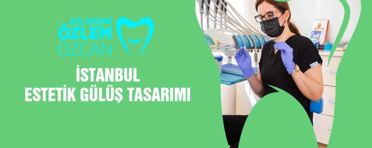 istanbul estetik gülüş tasarımı