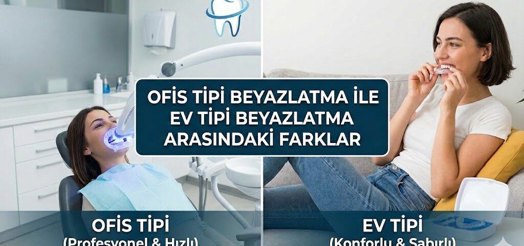 ofis tipi beyazlatma ile ev tipi beyazlatma arasındaki farklar
