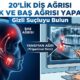 20'lik diş ağrısı kulak ve baş ağrısı yapar mı