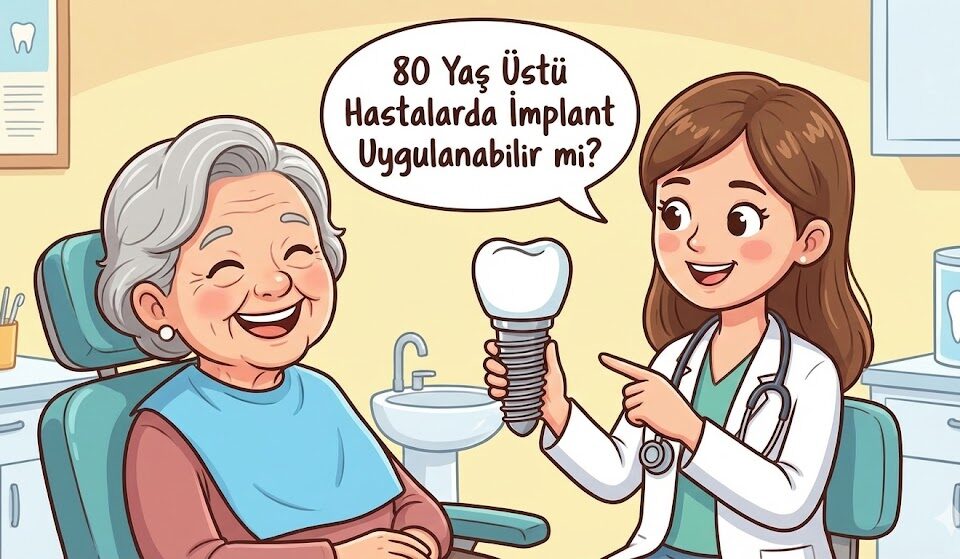 80 Yaş Üstü Hastalarda İmplant Uygulanabilir mi