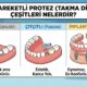 Hareketli Protez (Takma Diş) Çeşitleri Nelerdir