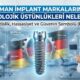 Alman İmplant Markalarının Teknolojik Üstünlükleri Nelerdir? 2 Alman İmplant Markalarının Teknolojik Üstünlükleri Nelerdir